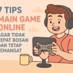 7 Tips Main Game Online Biar Nggak Cepat Bosan dan Tetap Seru